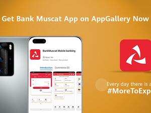 Bank Muscat Mobile Banking App Joins Huawei AppGallery 