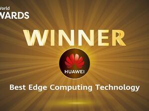 Huawei Bags Top Awards in 5G Edge Computing Technologies and Data Center Network Solutions