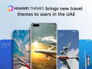 Huawei Themes Brings New Travel Themes To Users in the UAE, in Collaboration With Emirates