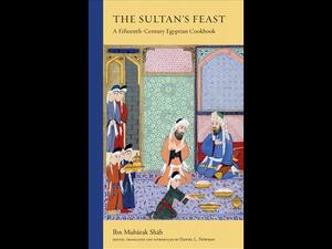 Daniel Newman's ‘The Sultan’s Feast’ is published by Saqi Books. (Daniel Newman, courtesy of Saqi Books)