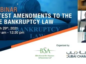 Dubai Chamber Webinar Examines Latest Amendments To UAE Bankruptcy Law 