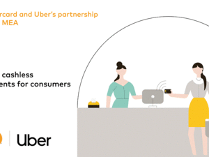 Long-standing Partners, Mastercard And Uber Extend Their Partnership To Boost Payment Digitization And Advance Financial Inclusion Across The Middle East And Africa
