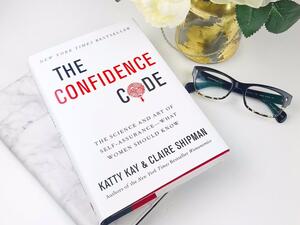 The Confidence Code: The Science and Art of Self-Assurance---What Women Should Know