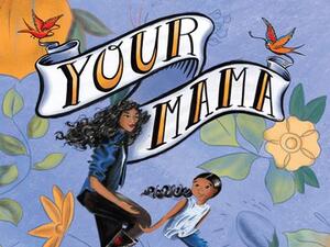 NoNieqa Ramos was named a Kirkus Prize finalist for her beautiful debut picture book YOUR MAMA! 