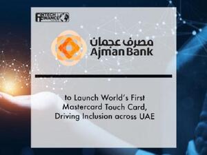 Ajman Bank to Launch World's First Mastercard Touch Card, Driving Inclusion across UAE