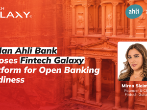 Jordan Ahli Bank chooses Fintech Galaxy platform for Open Banking readiness
