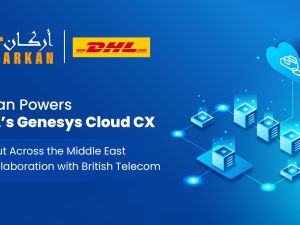أركان تُمكّن التحوّل الرقمي لشركة DHL عبر تشغيل خدمة Genesys Cloud CX في الشرق الأوسط بالتعاون مع الاتصالات البريطانية