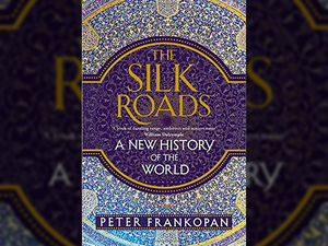 Peter Frankopan's book, “The Silk Roads: A New History of the World”. 