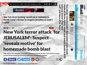 After a man attempted to blow himself up on the New York subway, some media reports quickly alleged a link to the recent decision to move the U.S. embassy in Israel to Jerusalem.