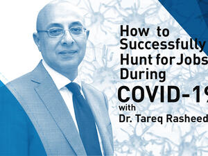How to Successfully Hunt for Jobs During COVID-19 with Dr. Tareq Rasheed