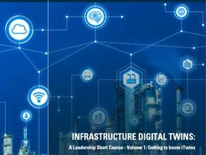Bentley Institute Press Announces Availability of Infrastructure Digital Twins: A Leadership Short Course – Volume 1: Getting to Know iTwins