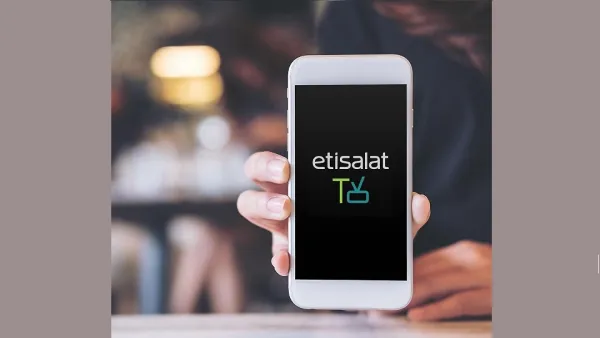 Over 109 TV channels and 13,000 VOD hours to be available on Etisalat TV app