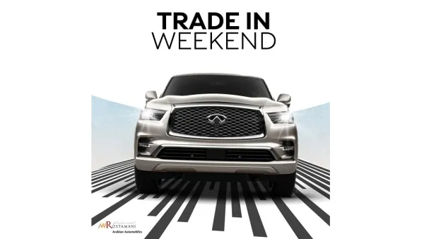 Trade-In Weekend Upgrade Your Infiniti This Ramadan