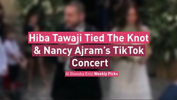 Hiba Tawaji Tied The Knot & Nancy Ajram’s TikTok Concert