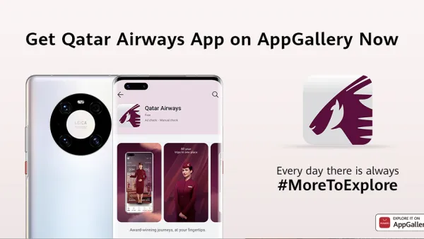 تطبيق الخطوط الجوية القطرية ينضم إلى قائمة منصة AppGallery المتنامية لإثراء المستخدمين بأحدث حلول السفر