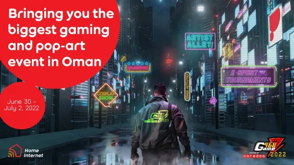 Get Ready For The Biggest Gaming & Pop-art Event In Oman, 968Gamez, Presented By Ooredoo Home Internet Services 