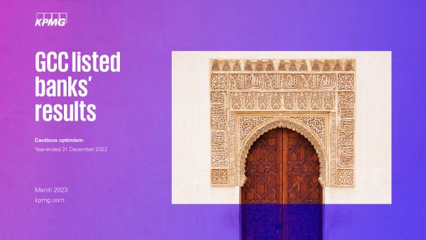 The GCC listed banks’ results anticipates banking sector in the region to continue its pursuit of building on its strong foundation KPMG publishes eighth edition of the GCC listed banks’ results; Kuwait’s banking sector records highest growth in total assets