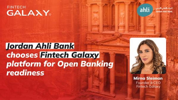 Jordan Ahli Bank will leverage Fintech Galaxy’s FINX platform to become Open Banking compliant with international and local standards. Jordan Ahli Bank chooses Fintech Galaxy platform for Open Banking readiness