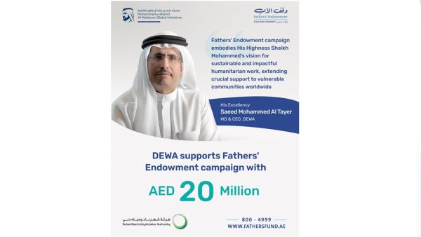 DEWA contributes AED 20 million to Fathers’ Endowment campaign DEWA contributes AED 20 million to Fathers’ Endowment campaign