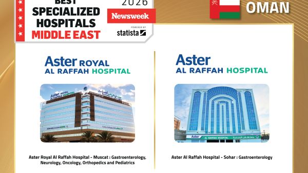 Aster Royal Al Raffah Hospital Muscat and Aster Al Raffah Hospital Oman recognized in Newsweek’s Best Specialized Hospitals Middle East 2026 List