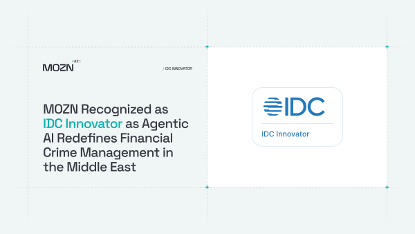 MOZN Recognized as IDC Innovator as Agentic AI Redefines Financial Crime Management in the Middle East