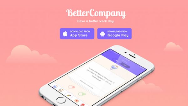 جاء تطبيق BetterCompany المتوفر لأجهزة أندرويد و iOS، والذي يقدّم ما يُشبه الشبكة الاجتماعية المخصصة لتبادل الآراء والنصائح مع زملاء العمل ومستخدمي التطبيق بشكلٍ عام