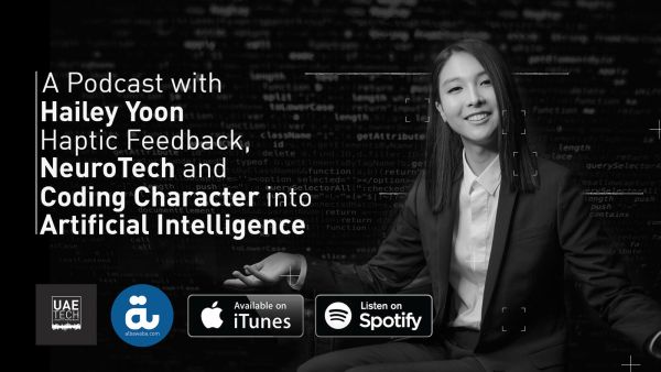 Hailey Yoon on Haptic Feedback, NeuroTech and Coding Character into Artificial Intelligence /Al Bawaba