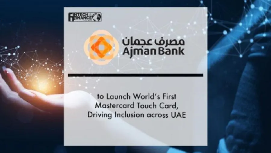 Ajman Bank to Launch World's First Mastercard Touch Card, Driving Inclusion across UAE