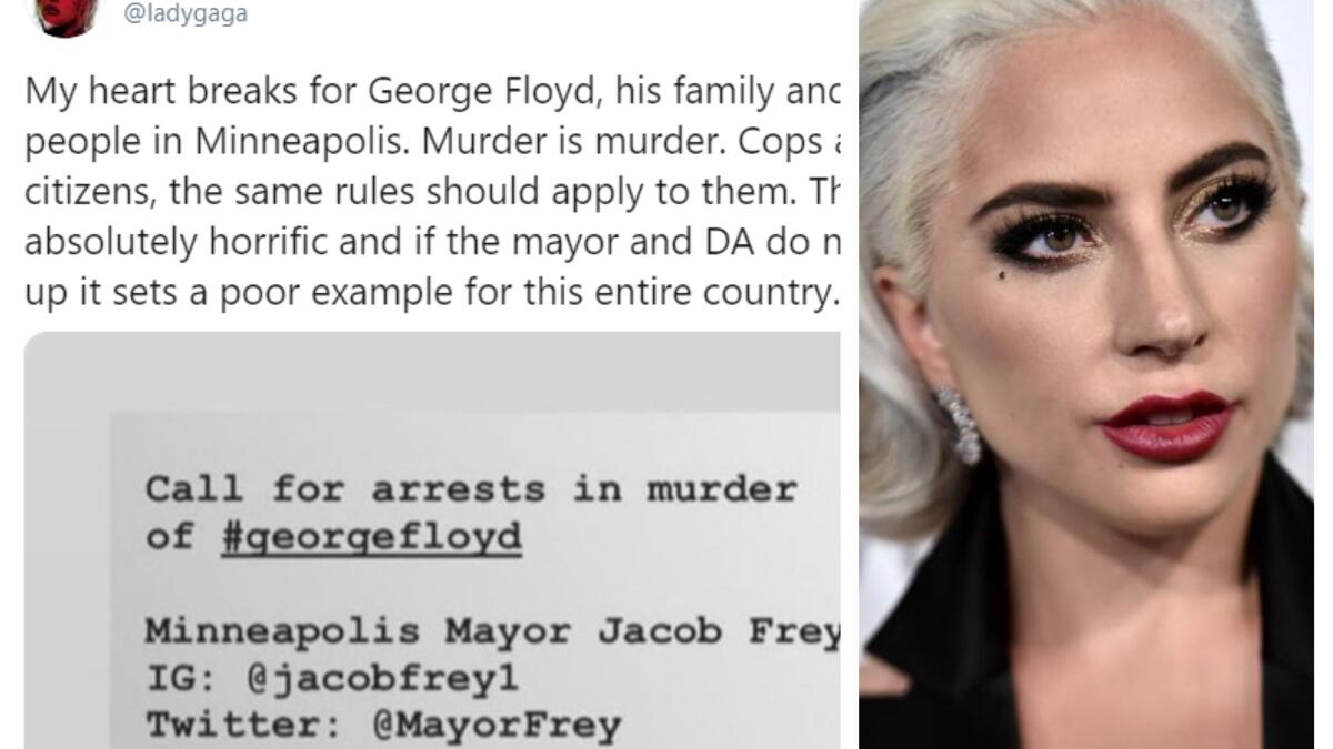 ليدي غاغا: كتبت المغنية على "تويتر": "ينفطر قلبي على جورج فلويد وعائلته والناس في مينيابوليس. القتل هو القتل. رجال الشرطة هم مواطنون أيضًا، ويجب أن تنطبق عليهم نفس القواعد. هذا أمر مروع على الإطلاق".