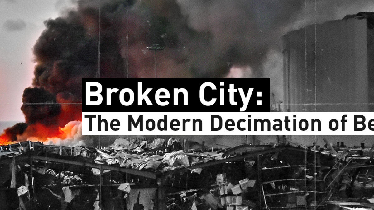 Broken City: The Modern Decimation of Beirut