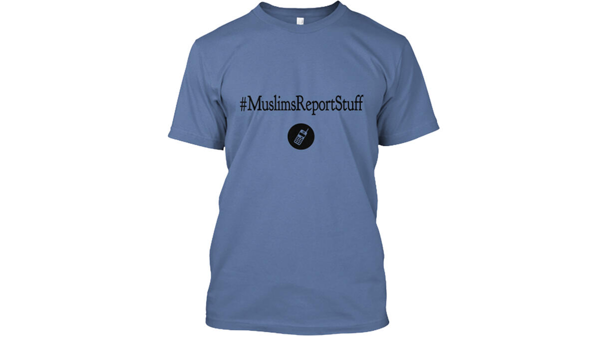 ‏Entrepreneurs moved in quickly, see this t-shirt offer that lets the world know that you're Muslim AND you report stuff!  Ten percent of proceeds suposedly go to the Muslim American Society! @Dr_Slater summed it all up like so,”Thankful for #muslimsreportstuff and the humorous grace of American Muslims in the face of such Islamophobia”.