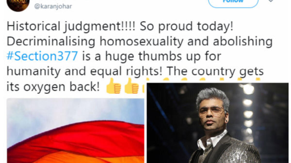 كاران جوهر: "حكم تاريخي !!! أنا فخور اليوم ! إلغاء تجريم الشذوذ الجنسي القسم 377 هو قرار ممتاز للإنسانية والمساواة في الحقوق! البلد يتنفس الأوكسجين مرة أخرى".