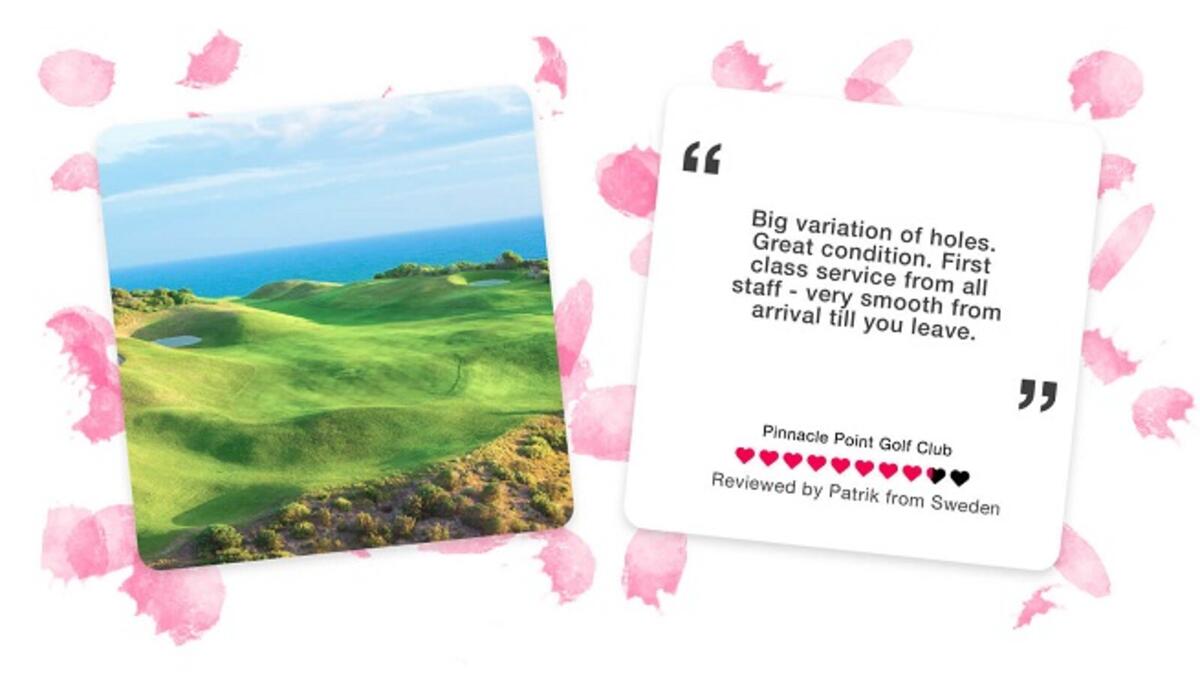 The Most Loved Course in Garden Route is: Pinnacle Point Golf Club.
Constructed on one of the world’s most dramatic coastal sights, Pinnacle Point boasts
magnificent views of the ocean. With multiple tee boxes per hole, the course challenges the
most talented golfer as well as the average golfer.