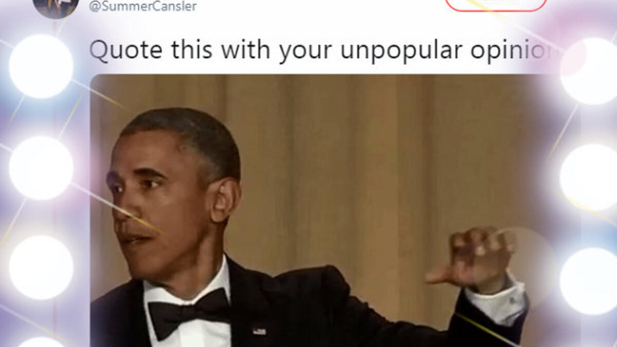 أكثر تغريدة تم اقتباسها: تغريدة تعود للمستخدمة Summer Jeanne وهي عبارة عن GIF يظهر فيها الرئيس الأمريكي السابق " أوباما" وهو يلقي بالميكروفون على الأرض مرفقًا بعبارة Quote this with" your unpopular opinion".
