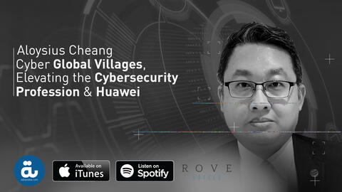 UAE Tech Podcast: Cyber Global Villages, Cybersecurity & Huawei with Aloysius Cheang